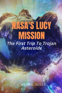 Nasa's Lucy Mission - The First Trip To Trojan Asteroids
