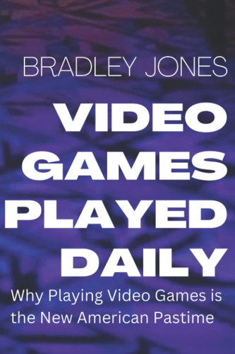 Video Games Played Daily Why Playing Video Games Is the New American Pastime.