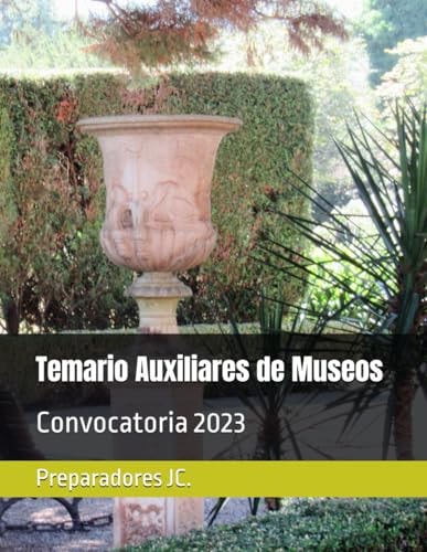 Temario Auxiliares de Museos: Programa 2022 (Spanish Edition)