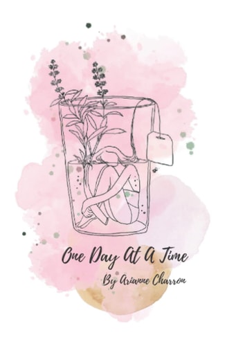 One Day At A Time by Arianne Charron: Pocket Edition