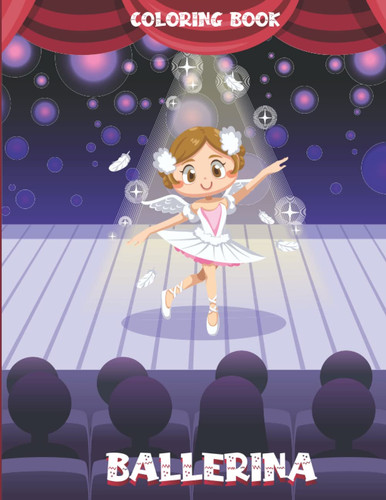 Kids Coloring Book: Ballerina Coloring Book For Kids ages 3-6, Easy to Color