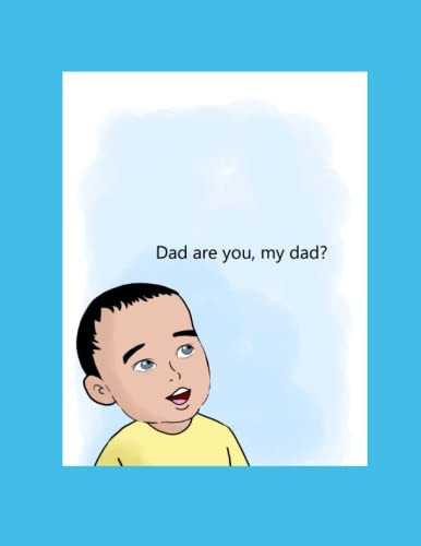 Dad are You, My Dad?