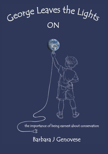 George Leaves the Lights ON The Importance of Being Earnest about Conservation