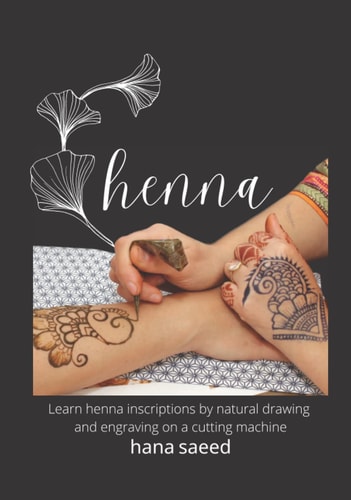 henna: Learn henna inscriptions by natural drawing and engraving on a cutting machine