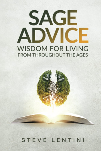 Sage Advice - Wisdom Throughout the Ages: Making the Most of the Miracle