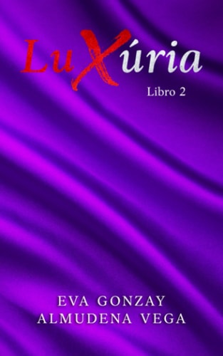 Luxúria: Libro 2 (Spanish Edition)