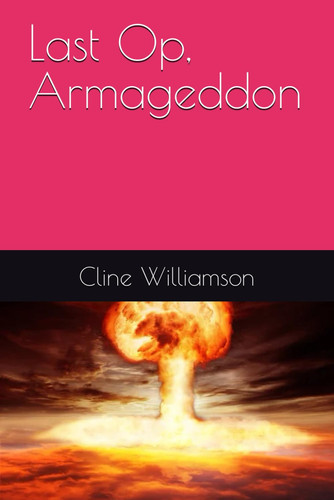Last Op, Armageddon