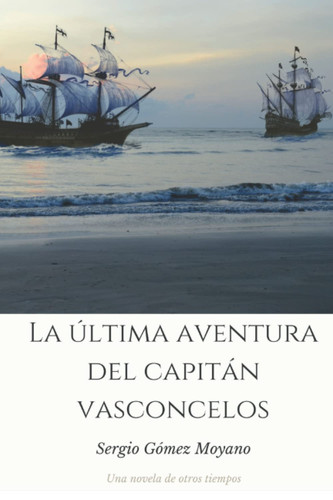 La última aventura del capitán Vasconcelos (Spanish Edition)