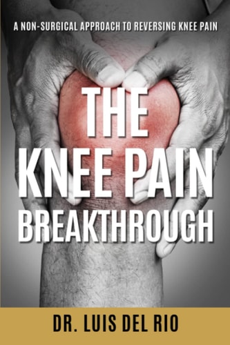 The Knee Pain Breakthrough: A Guide To Reversing Knee Pain Without Surgery