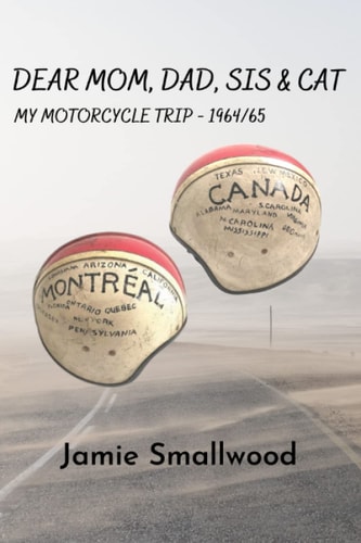 Dear Mom, Dad, Sis and Cat - My Motorcycle Trip - 1964/65