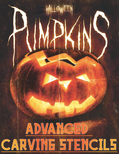 Halloween Pumpkin: Advanced Carving Stencils: Over 60 Scary Desings for Halloween Pumpkin Carving Stencils Adult Horor, , scary templates / pumpkin ... stencils, 100 Pages, 8.5x11, Matte Finish