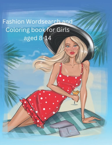 Fashion Wordsearch and Coloring book for Girls aged 8-14: Fashion Coloring for Girls with Fashion Wordsearches.