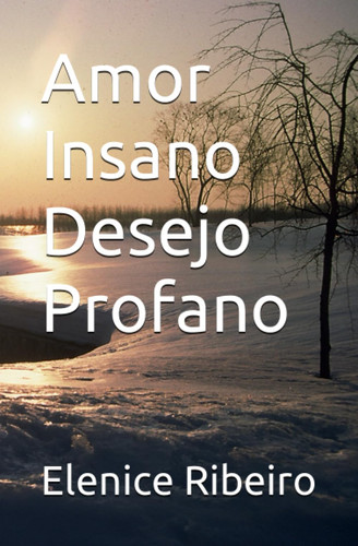 AMOR INSANO DESEJO PROFANO.