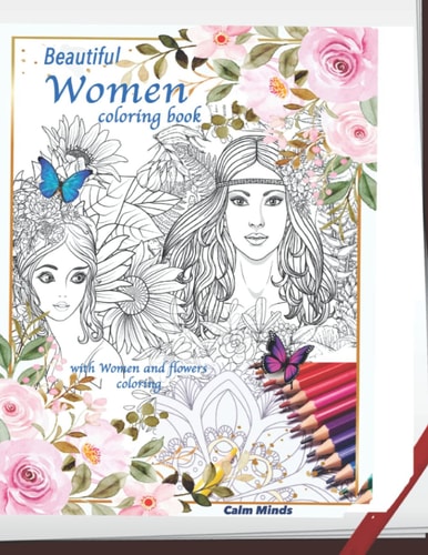 Beautiful women coloring book with women and flowers coloring: Calm coloring book