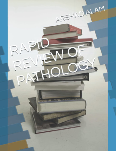 RAPID REVIEW OF PATHOLOGY