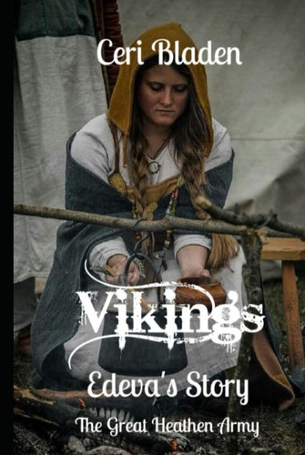 Vikings: Edeva's Story (The Great Heathen Army series)