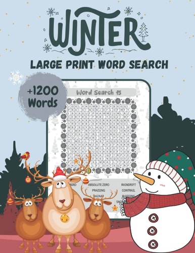 winter Large Print Word Search +1200 words: 1200+ Relaxing Winter and Christmas Large Print Word Search for Adults, Seniors, And Teens. Inspirational & ... to the Winter Season - Winter Activity Book