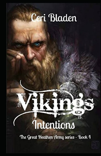 Vikings: Intentions (The Great Heathen Army series)