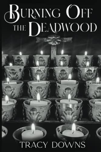 Burning Off the Deadwood