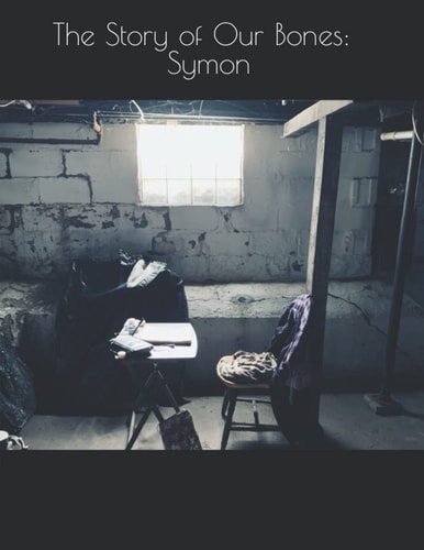 The Story of Our Bones: Symon