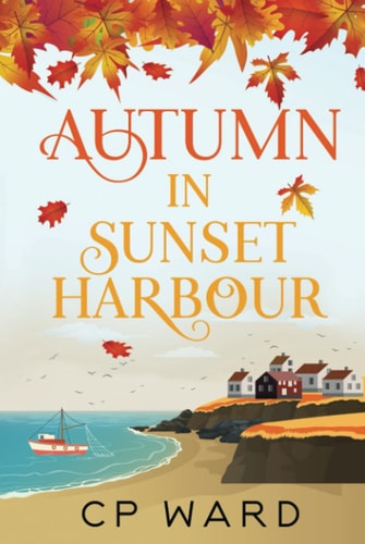 Autumn in Sunset Harbour (The Warm Days of Autumn)