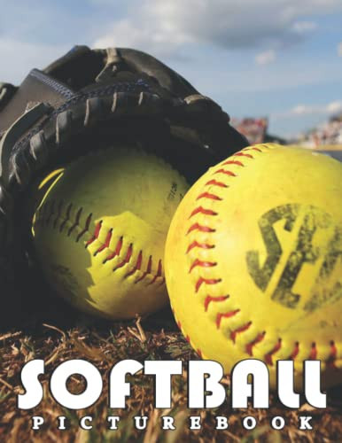 The Picture Book Of Softball: An Album Consist Of Compelling Photos Collection Of Softball With High Quality Images As A Special Gift For Friends, Family, Lovers, Relative