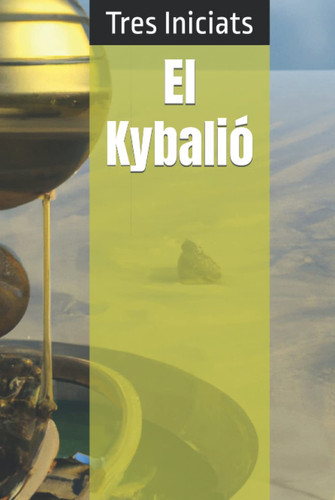El Kybalió (Catalan Edition)