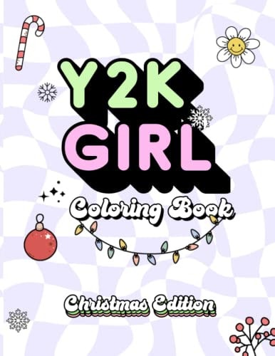 Y2K Girl Coloring Book Christmas Edition: Retro Christmas Coloring Book Cute Christmas Coloring Book Fun for Kids and Adults