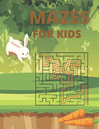 Mazes Workbook with solutions for kids 3-8 years old mazes for preschoolers and toddlers: 8.5 inch X11 inch it is workbook to Build essential skills while having fun with Home Workbook