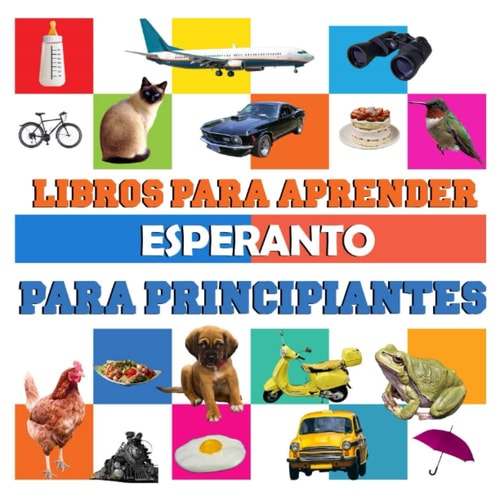 libros para aprender Esperanto para principiantes: libro bilingüe Esperanto español niños (Spanish Edition)