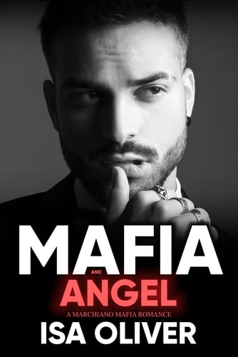 Mafia And Angel: A Single Dad Enemies to Lovers Romance (Marchiano Mafia Series)