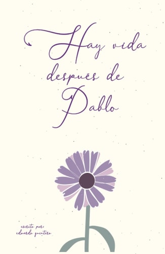 Hay vida después de Pablo (Spanish Edition)