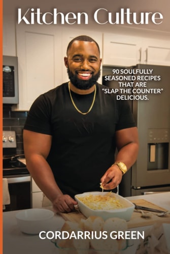 Kitchen Culture: 90 Recipes That Are “Slap the Counter” Delicious