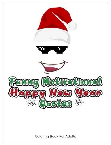 Funny Motivational Happy New Year Quotes: Hilarious Coloring Pages With Your Family And Friends