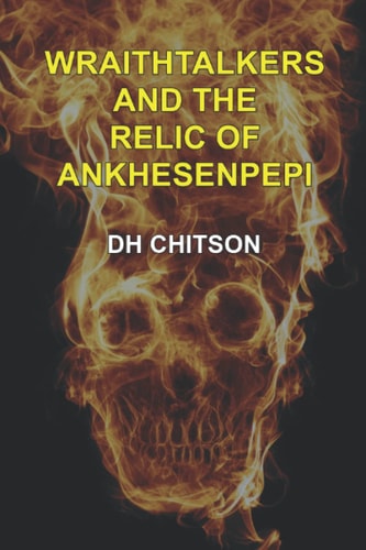 WraithTalkers and the Relic of Ankhesenpepi
