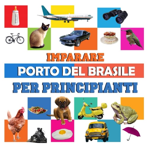 imparare porto del brasile per principianti: libro di italiano per bambini porto del brasile (Italian Edition)