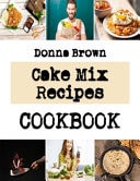 Cake Mix Recipes - The Great Baking Style Show Book