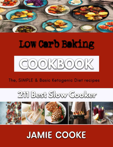 Low Carb Baking: Essential baking recipes for Every Season