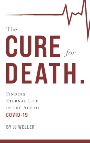 The Cure for Death: Finding Eternal Life in the Age of COVID-19