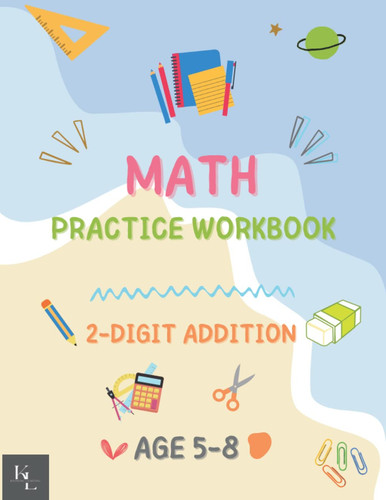 2 Digit Addition Math Practice Workbook for Age 5-8: Without Regrouping
