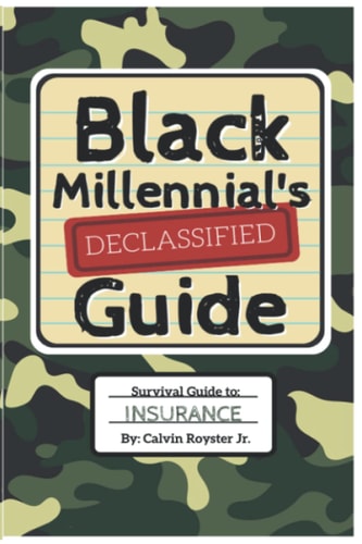Black Millennial's Declassified Guide: Survival Guide To Insurance