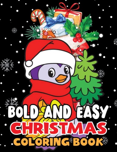 Bold And Easy Christmas Coloring Book: Easy & Simple Coloring Book, Bold Christmas Holiday Adult Coloring Book Highlights Relaxing Country Scenes, ... And Beautiful Illustrations For Women And Men