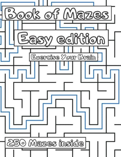 Book of Mazes Easy Edition Easy Way to Train Your Mind and Relief Stress with Those Mazes
