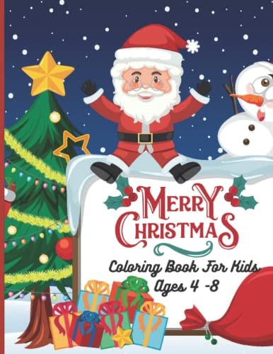 Merry Christmas Coloring Book: Christmas Coloring Book For Kids Ages 4-8, Featuring Easy & Relaxing Holiday Scense With Cute Animals, Festive Decoration, and More.