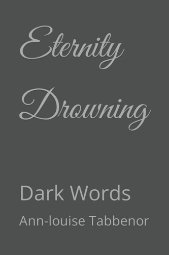 Eternity Drowning: Dark Words