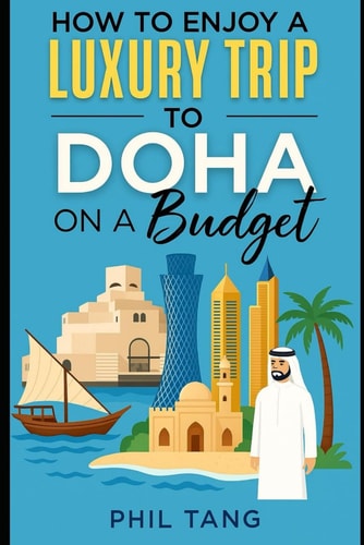 Super Cheap Doha Travel Guide 2023: Enjoy a $3,000 trip to Doha for $500