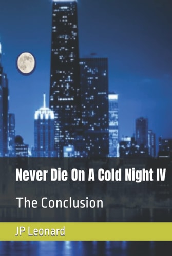 Never Die On A Cold Night IV: The Conclusion