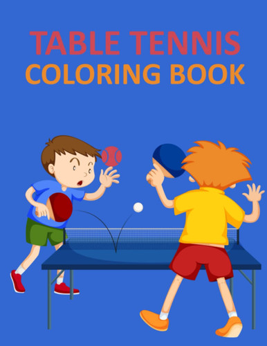 table tennis Coloring Book: table tennis Coloring Book For Toddlers