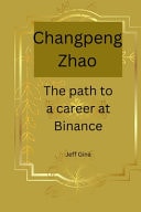 Changpeng Zhao - The Path to a Career at Binance