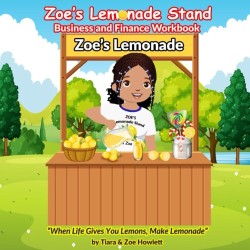 Zoe's Lemonade Stand Business and Finance Workbook